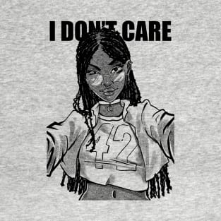 I don't care T-Shirt